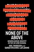E-Book (epub) None of the Above von Joel Thiessen, Sarah Wilkins-Laflamme