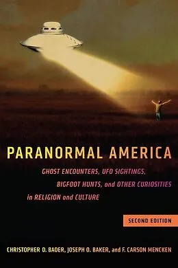 E-Book (epub) Paranormal America (second edition) von Christopher D. Bader, Joseph O. Baker, F. Carson Mencken