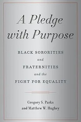 E-Book (epub) A Pledge with Purpose von Gregory S. Parks, Matthew W. Hughey