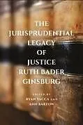 Fester Einband The Jurisprudential Legacy of Justice Ruth Bader Ginsburg von 