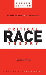 Couverture cartonnée Critical Race Theory, Fourth Edition: An Introduction de Richard Delgado, Jean Stefancic
