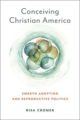E-Book (epub) Conceiving Christian America von Risa Cromer
