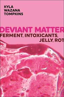 Couverture cartonnée Deviant Matter de Kyla Wazana Tompkins