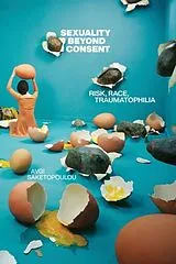 Kartonierter Einband (Kt) Sexuality Beyond Consent von Avgi Saketopoulou
