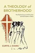 E-Book (epub) A Theology of Brotherhood von Curtis J. Evans