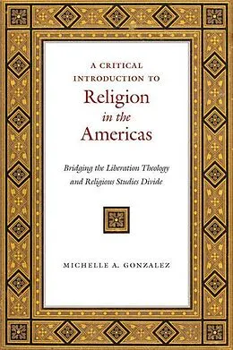 E-Book (pdf) Critical Introduction to Religion in the Americas von Michelle A. Gonzalez