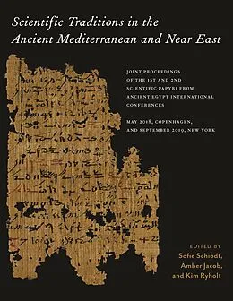 E-Book (epub) Scientific Traditions in the Ancient Mediterranean and Near East von Sofie Schiødt, Amber Jacob, Kim Ryholt