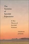 Kartonierter Einband The Varieties of Suicidal Experience von Thomas Joiner