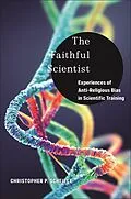 E-Book (epub) The Faithful Scientist von Christopher P. Scheitle