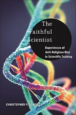 E-Book (epub) The Faithful Scientist von Christopher P. Scheitle