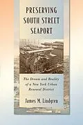 E-Book (pdf) Preserving South Street Seaport von James M. Lindgren