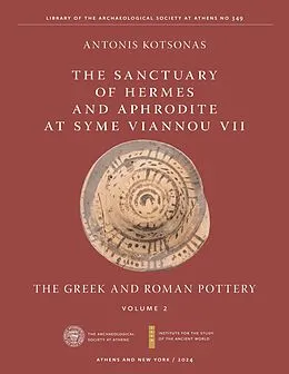 E-Book (epub) The Sanctuary of Hermes and Aphrodite at Syme Viannou VII, Vol. 2 von Antonis Kotsonas