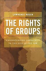 Fester Einband The Rights of Groups von Lawrence Rosen