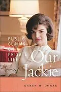 E-Book (epub) Our Jackie von Karen M. Dunak
