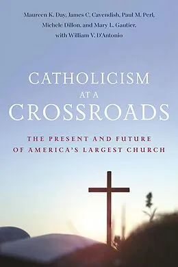 E-Book (epub) Catholicism at a Crossroads von Maureen K. Day, James C. Cavendish, Paul M. Perl