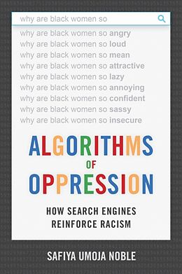 Couverture cartonnée Algorithms of Oppression de Safiya Umoja Noble