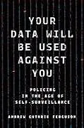 Fester Einband Your Data Will Be Used Against You von Andrew Guthrie Ferguson