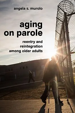 E-Book (epub) Aging on Parole von Angela S. Murolo