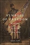 Couverture cartonnée Symbols of Freedom de Matthew J Clavin