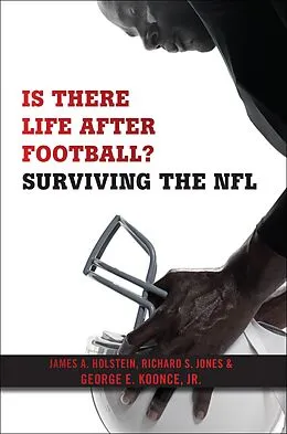 E-Book (epub) Is There Life After Football? von James A. Holstein, Richard S. Jones, George E. Koonce Jr.
