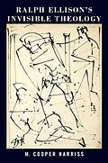 E-Book (epub) Ralph Ellison's Invisible Theology von M. Cooper Harriss