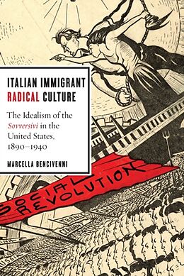 Couverture cartonnée Italian Immigrant Radical Culture de Marcella Bencivenni