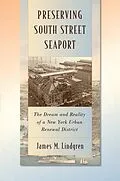 E-Book (epub) Preserving South Street Seaport von James M. Lindgren