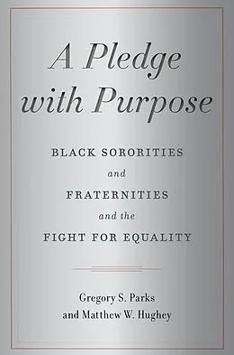 E-Book (epub) A Pledge with Purpose von Gregory S. Parks, Matthew W. Hughey