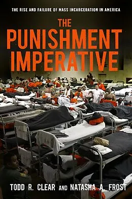 E-Book (epub) The Punishment Imperative von Todd R. Clear, Natasha A. Frost