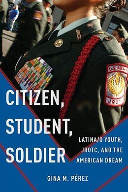 E-Book (pdf) Citizen, Student, Soldier von Gina M. Perez