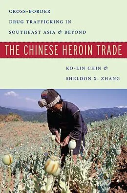 E-Book (epub) The Chinese Heroin Trade von Ko-Lin Chin, Sheldon X. Zhang