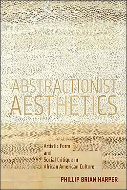 E-Book (epub) Abstractionist Aesthetics von Phillip Brian Harper