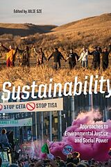 Kartonierter Einband Sustainability: Approaches to Environmental Justice and Social Power von Julie (EDT) Sze