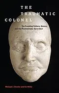 E-Book (epub) The Traumatic Colonel von Michael J. Drexler, Ed White