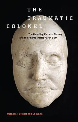 E-Book (epub) The Traumatic Colonel von Michael J. Drexler, Ed White