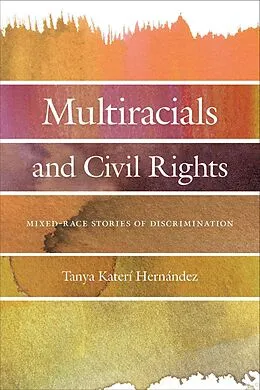 E-Book (epub) Multiracials and Civil Rights von Tanya Katerí Hernandez