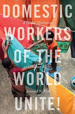 Couverture cartonnée Domestic Workers of the World Unite! de Jennifer N Fish