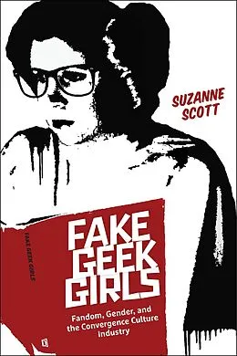 E-Book (epub) Fake Geek Girls von Suzanne Scott