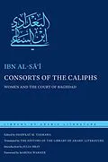 E-Book (epub) Consorts of the Caliphs von Ibn al-Sa i