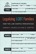 E-Book (pdf) Legalizing LGBT Families von Amanda K. Baumle