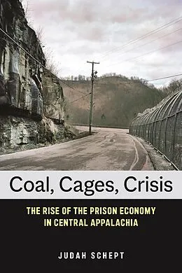 E-Book (pdf) Coal, Cages, Crisis von Judah Schept