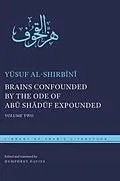 E-Book (epub) Brains Confounded by the Ode of Abu Shaduf Expounded von Yusuf Al-Shirbini