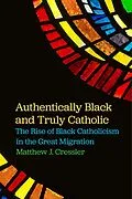 E-Book (epub) Authentically Black and Truly Catholic von Matthew J. Cressler