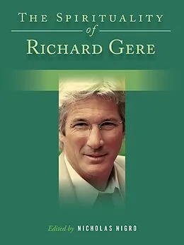 E-Book (epub) The Spirituality of Richard Gere von Nicholas Nigro
