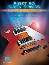  Notenblätter First 50 Rock Songs You should play on Electric Guitar