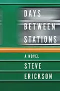 E-Book (epub) Days Between Stations von Steve Erickson