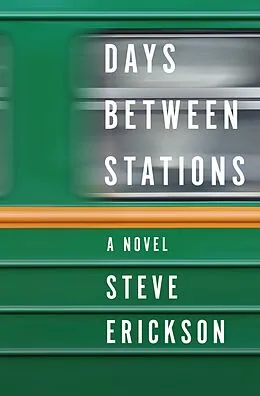 E-Book (epub) Days Between Stations von Steve Erickson