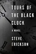 E-Book (epub) Tours of the Black Clock von Steve Erickson