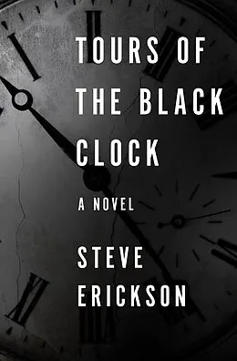 E-Book (epub) Tours of the Black Clock von Steve Erickson