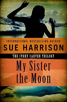 E-Book (epub) My Sister the Moon von Sue Harrison